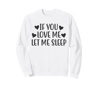 Cita Divertida de If You Love Me Let Me Sleep Sudadera
