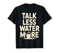 Cita Divertida de jardinería Talk Less Water More Camiseta
