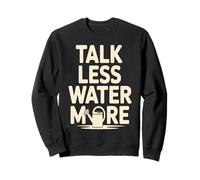 Cita Divertida de jardinería Talk Less Water More Sudadera