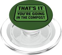 Cita Divertida de jardinería That's It You'Re Going In The Compost PopSockets PopGrip para MagSafe