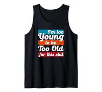 Cita Divertida de la película - I'm Too Young To Be Too Old For This Camiseta sin Mangas