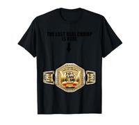 Cita divertida de lucha libre de The Last Real Champ Is Here Camiseta