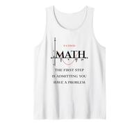 Cita Divertida de matemáticas, matemáticas, el Primer Paso es admitir Que Tienes Camiseta sin Mangas