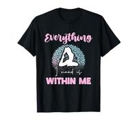 Cita Divertida de meditación Everything I Need Is Within Me Camiseta
