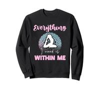Cita Divertida de meditación Everything I Need Is Within Me Sudadera