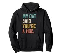 Cita Divertida de My Cat Said You'Re A Hoe Sudadera con Capucha