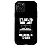 Cita Divertida de Never Too Late To Go Back To Bed Carcasa para iPhone 11 Pro
