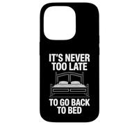 Cita Divertida de Never Too Late To Go Back To Bed Carcasa para iPhone 14 Pro