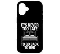 Cita Divertida de Never Too Late To Go Back To Bed Carcasa para iPhone 16