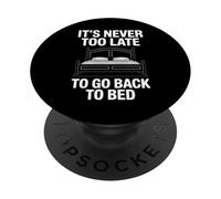 Cita Divertida de Never Too Late To Go Back To Bed PopSockets PopGrip Adhesivo