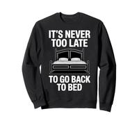 Cita Divertida de Never Too Late To Go Back To Bed Sudadera