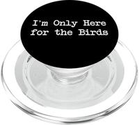 Cita divertida de observación de aves I'm Only Here for the Birds PopSockets PopGrip para MagSafe