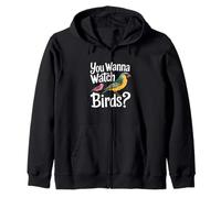 Cita Divertida de observación de Aves You Wanna Watch Birds Sudadera con Capucha