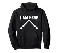 Cita Divertida de posición de partículas de física cuántica I Am Here Sudadera con Capucha
