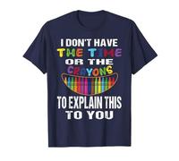 Cita Divertida de Sarcasmo «No Tengo el Tiempo ni los crayones» Camiseta