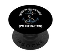 Cita divertida de "The Captain Is Always Right (I'm the Captain)" PopSockets PopGrip Adhesivo