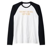 Cita Divertida de This Won'T End Well Let's Go Camiseta Manga Raglan