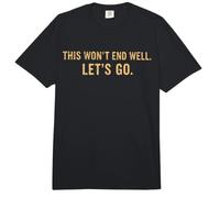 Cita Divertida de This Won'T End Well Let's Go Comfort Colors Adult Heavyweight T-Shirt