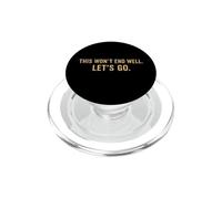 Cita Divertida de This Won'T End Well Let's Go PopSockets PopGrip para MagSafe