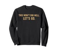 Cita Divertida de This Won'T End Well Let's Go Sudadera