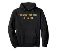 Cita Divertida de This Won'T End Well Let's Go Sudadera con Capucha