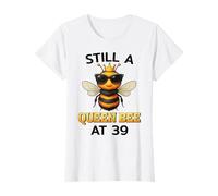Cita divertida de «Todavía una abeja reina cumple 39 años» para mujer Camiseta