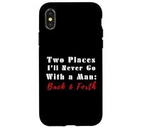 Cita Divertida de Two Places I'Ll Never Go with a Man Back & Forth Carcasa para iPhone X/XS