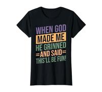 Cita Divertida de When God Made Me He Grinned and Said This Be Fun Camiseta gráfica económica, Mujer, Negro, S