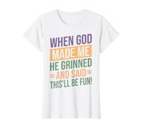Cita Divertida de When God Made Me He Grinned and Said This Be Fun Camiseta gráfica económica, Mujer, Blanco, M