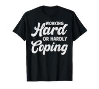 Cita Divertida de Working Hard Or Hardly Coping Camiseta