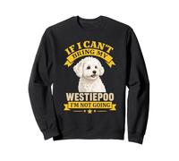Cita Divertida del dueño de una Mascota de Westiepoo «If I Can't Bring My Dog» Sudadera