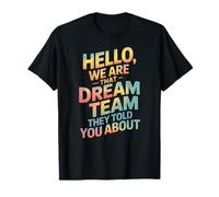 Cita Divertida del Equipo Hello We Are That Dream Coworker Gag Joke Camiseta