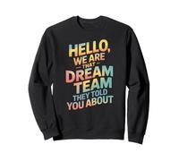 Cita Divertida del Equipo Hello We Are That Dream Coworker Gag Joke Sudadera