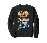 Cita Divertida del Equipo Hello We Are That Dream Coworker Gag Joke Sudadera