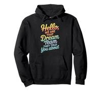 Cita Divertida del Equipo Hello We Are That Dream Coworker Gag Joke Sudadera con Capucha