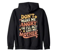 Cita Divertida Don't Make Me Angry I'Ll Act Like My Mother Sudadera con Capucha