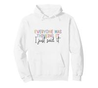 Cita Divertida Everyone Was Thinking It I Just Said It Sudadera con Capucha