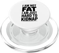 Cita Divertida I Am Not Fat Just Hard to Kidnap PopSockets PopGrip para MagSafe