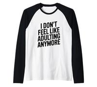 Cita Divertida I Don't Feel Like Adulting Anymor Camiseta Manga Raglan