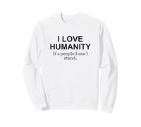 Cita Divertida I Love Humanity Its People I Cant Stand Sudadera