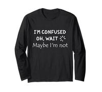 Cita divertida "I'm Confused. Oh, Wait. Maybe I'm Not" Manga Larga
