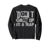 Cita Divertida Inspiración Niños Adultos Don't Grow Up It's A Trap Sudadera