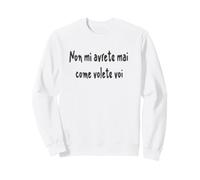 Cita Divertida Non mi avrete MAI Come volete VOI Sudadera