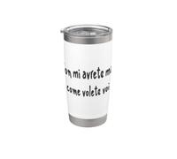 Cita divertida Non mi avrete mai come volete voi Vaso térmico de acero inoxidable de doble pared
