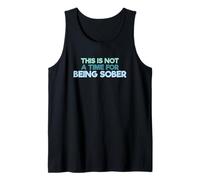Cita Divertida para Beber This Is Not A Time For Being Sober Camiseta sin Mangas