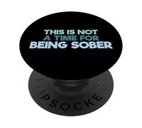 Cita Divertida para Beber This Is Not A Time For Being Sober PopSockets PopGrip Adhesivo