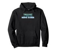 Cita Divertida para Beber This Is Not A Time For Being Sober Sudadera con Capucha