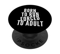 Cita divertida para correr: divertido corredor nacido para correr forzado a ser adulto PopSockets PopGrip Adhesivo