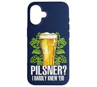 Cita Divertida para fanáticos de la Cerveza Pilsner I Hardly Knew 'er Beber Cerveza Carcasa para iPhone 16