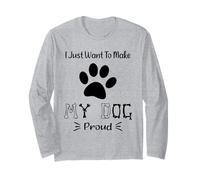 Cita Divertida: «Perro: Solo Quiero Que mi Perro se Sienta Orgulloso», sarcástico Manga Larga